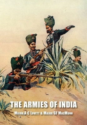 The Armies of India by Lovett, Major A. C.