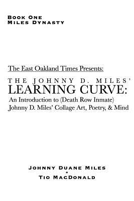 Learning Curve: An Introduction to (Death Row Inmate) Johnny D. Miles' Collage Art, Poetry, & Mind by Miles, Johnny