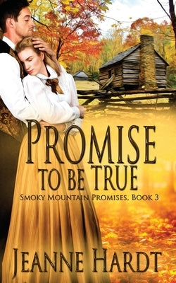 Promise to Be True by Hardt, Jeanne