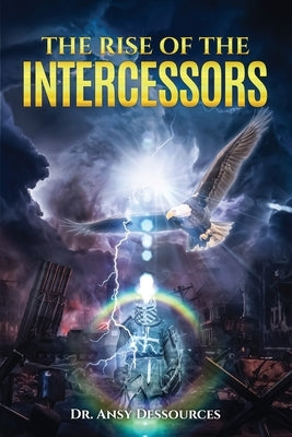 The Rise of the Intercessors by Dessources, Ansy