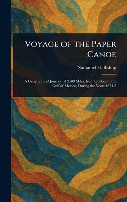 Voyage of the Paper Canoe by Bishop, Nathaniel H. (Nathaniel Holmes)