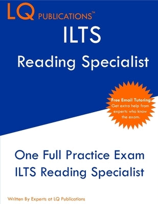 ILTS Reading Specialist: One Full Practice Exam - Free Online Tutoring - Updated Exam Questions by Publications, Lq