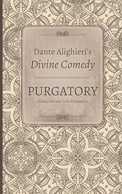 Dante Alighieri's Divine Comedy, Volume 3 and Volume 4: Purgatory: Italian Text with Verse Translation and Purgatory: Notes and Commentary by Dante Alighieri