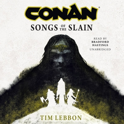 Conan: Songs of the Slain by Lebbon, Tim