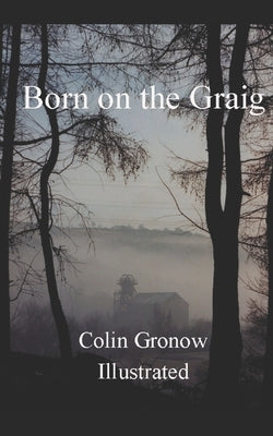 Born on the Graig by Gronow, Colin