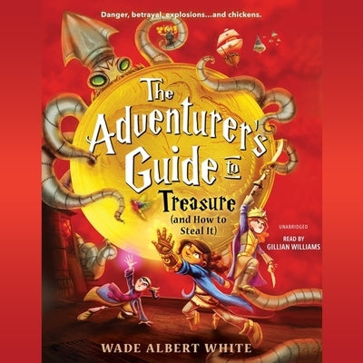 The Adventurer's Guide to Treasure (and How to Steal It) by White, Wade Albert