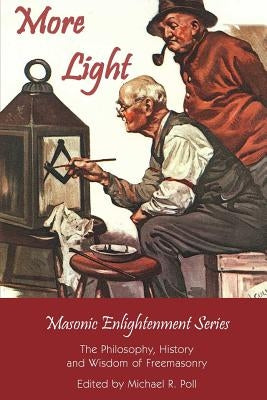 More Light - Masonic Enlightenment Series by Poll, Michael R.