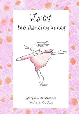 Lucy, the dancing bunny by Lee, Sally