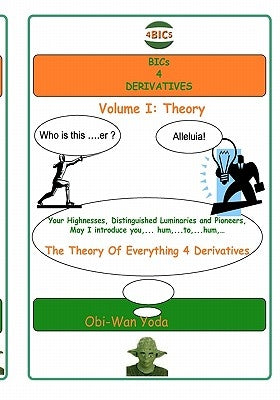 Bics 4 Derivatives: Theory by Yoda, Obi-Wan