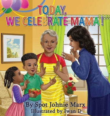 Today We Celebrate Mama by Marx, Spot Johnie