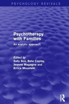 Psychotherapy with Families: An Analytic Approach by Box, Sally