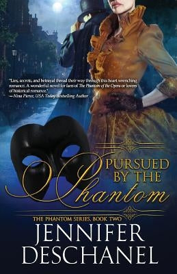 Pursued by the Phantom by Deschanel, Jennifer