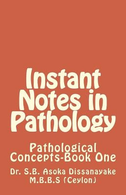 Instant Notes in Pathology: Revision Aid by Dissanayake Mbbs, S. B. Asoka