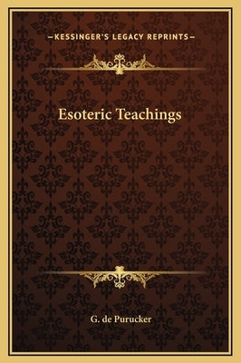 Esoteric Teachings by de Purucker, G.
