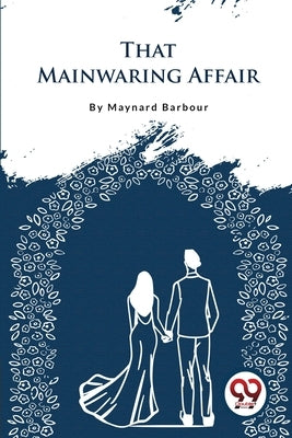 That Mainwaring Affair by Barbour, Maynard