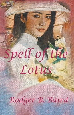 Spell of the Lotus by Baird, Rodger B.