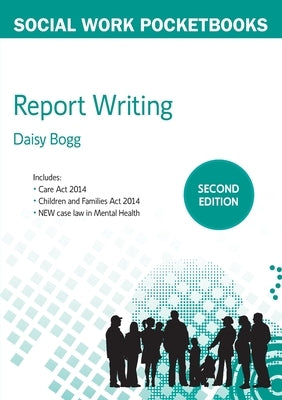 Report Writing for Social Workers, 2nd Edition by Bogg