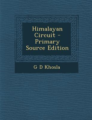 Himalayan Circuit by Khosla, G. D.