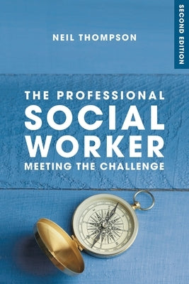 The Professional Social Worker by Thompson, Neil
