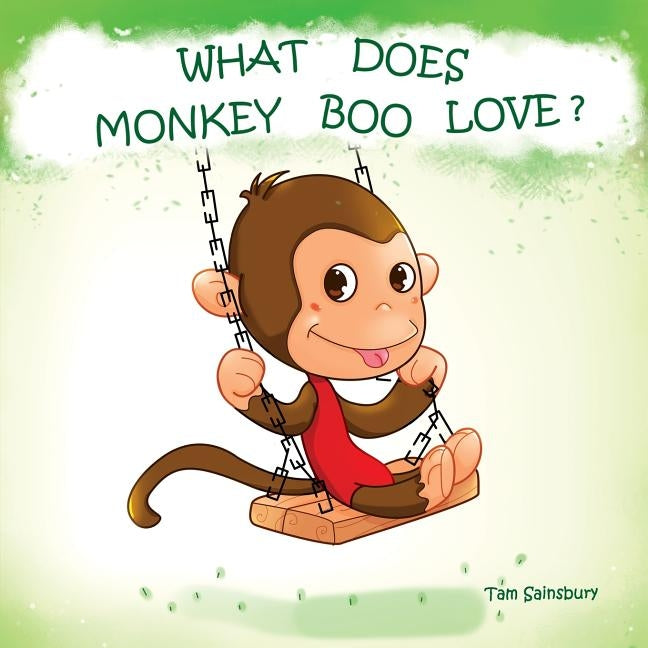 What Does Monkey Boo Love? by Sainsbury, Tam