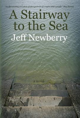 A Stairway to the Sea by Newberry, Jeff