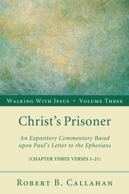Christ's Prisoner by Callahan, Robert B.