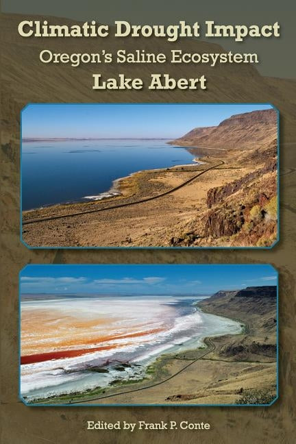 Climatic Drought Impact: Oregon's Saline Ecosystem, Lake Abert by Conte, Frank P.