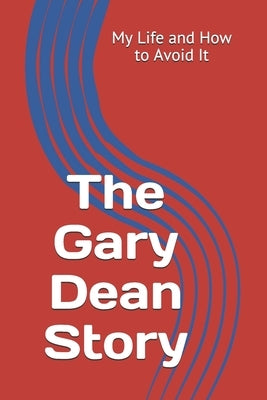 The Gary Dean Story by Dean, Gary