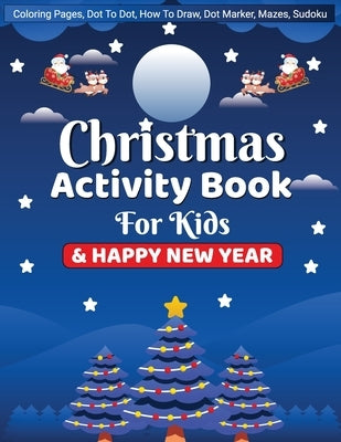 Christmas Activity Book for Children: Dot to Dot, Coloring Pages, Mazes, Word Search - Christmas Activity Book for Kids by Bidden, Laura