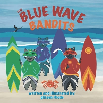 The Blue Wave Bandits by Rhode, Glissen