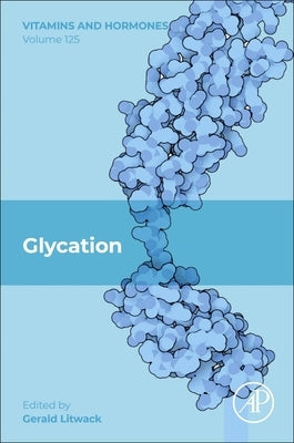 Glycation: Volume 125 by Litwack, Gerald