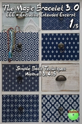 The Magic Bracelet 3.0 - Exclusive Extended Excerpt 1: Simple Basic Techniques (Weaves 3,4,5) by Badiali, Roberto (Inzbin)