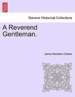 A Reverend Gentleman. by Cobban, James MacLaren