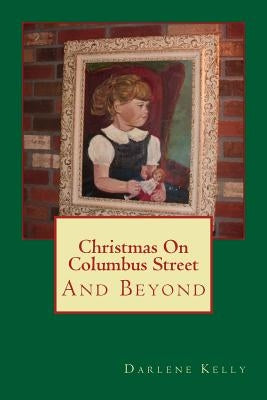 Christmas on Columbus Street by Kelly, Darlene