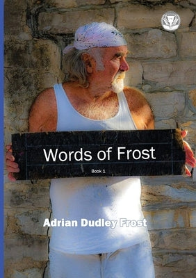 Words of Frost by Frost, Adrian Dudley