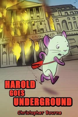 Harold Goes Underground by Bourne, Christopher