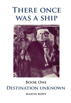 There once was a Ship Book I by Koppy, Martin