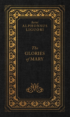 The Glories of Mary by Liguori