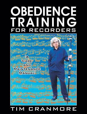 Obedience Training for Recorders by Cranmore, Tim