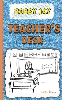 Teacher's Desk: A Reluctant Reader Chapter Book by Penny, Gean