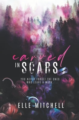 Carved in Scars: A Dark High School Bully Romance by Mitchell, Elle