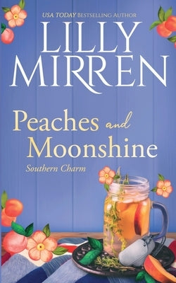 Peaches and Moonshine by Mirren, Lilly
