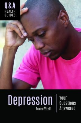 Depression: Your Questions Answered by Vitelli, Romeo