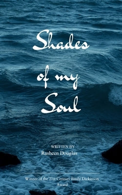 Shades of my Soul Reflections of what's Within by Douglas, Rasheen