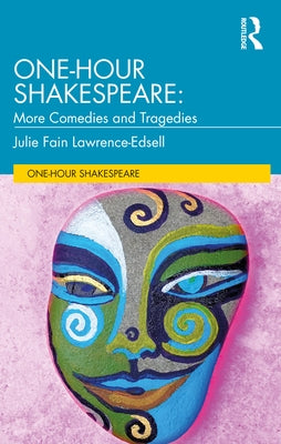 One-Hour Shakespeare: More Comedies and Tragedies by Lawrence-Edsell, Julie Fain