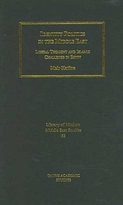 Identity Politics in the Middle East: Liberal Thought and Islamic Challenge in Egypt by Hatina, Meir