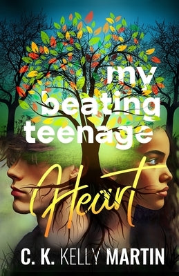 My Beating Teenage Heart by Martin, C. K. Kelly