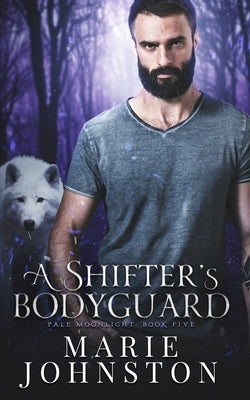 A Shifter's Bodyguard by Johnston, Marie
