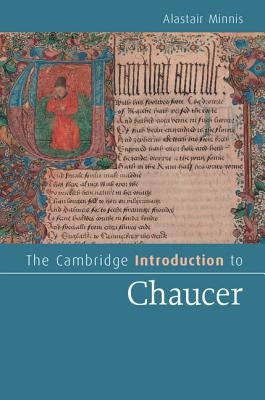 The Cambridge Introduction to Chaucer by Minnis, Alastair