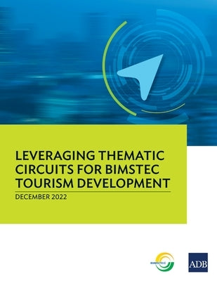 Leveraging Thematic Circuits for Bimstec Tourism Development by Asian Development Bank